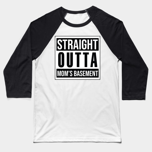 STRAIGHT OUTTA MOM'S BASEMENT Baseball T-Shirt by theanomalius_merch